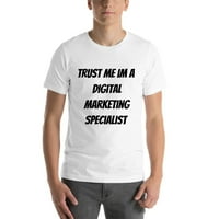 Vjerujte mi im digitalni marketing specijalistička majica kratkog rukava majica u nedefiniranim poklonima