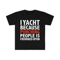 Play Yacht Probijanje ljudi se namršti na Yachting Unise majica S-3XL