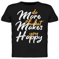 Učinite više stvari da vas učinim srećnim majicama - MIMAGE by Shutterstock, muški mali