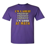 Veliki inženjer dobar sam u matematici Funny DT za odrasle majica Tee