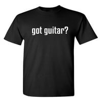 Dobio gitaru sarkastična humora grafička novost smiješna omladina majica