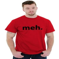 Meh bezbrižno sarcastic satire smiješno muške grafičke majice majice majice BRISCO M