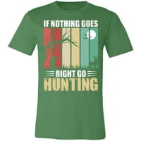 Ništa nije desna majica lova na lov