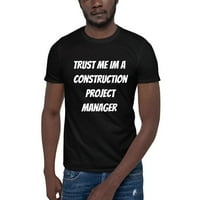 Verujte mi im izgradnji voditelja projekata kratkih rukava pamučna majica od nedefiniranih poklona