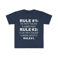 Pravila Nastavnik matematike uvijek nije u pravu, nikad nije u redu Uniznoj majici S-3XL