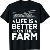 Poljoprivredni rančer Farmer Poklon Život je bolji na farmi majici