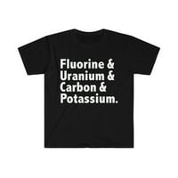 Fluor i uranijum i ugljik i kalijum i kalizovanje ujedine majice S-3XL hemija