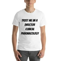 Vjerujte mi im reditelj kliničke farmakologije kratka rukava pamučna majica s nedefiniranim poklonima