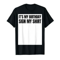 Potpišite moju košulju rođendan poklon zabava za prekidač led: muška i ženska majica