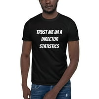 Verujte mi im rediteljska statistika s kratkim rukavima pamučna majica po nedefiniranim poklonima